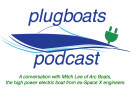 Plugboats Podcast – Mitch Lee, CEO of Arc Boats